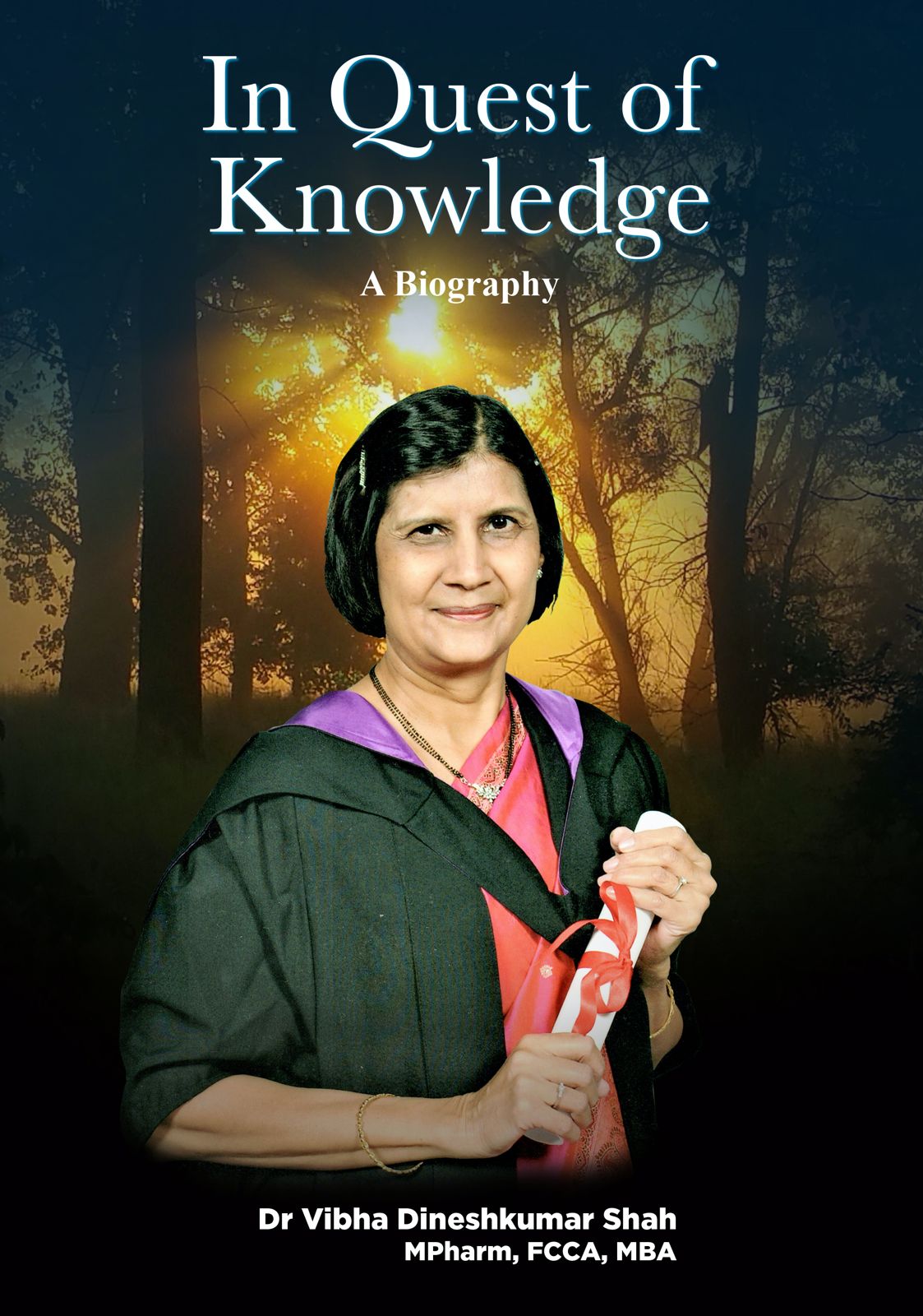 In Quest of Knowledge - A Biography of Late Dr Vibha Dineshkumar Shah